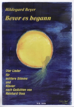 Bevor es begann - 4 Lieder für Bariton und Klavier nach Gedichten von Reinhard Voss