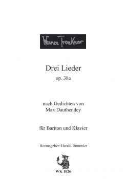 Drei Lieder op. 38a - Bariton und Klavier (n. Texten v. Max Dauthendey)