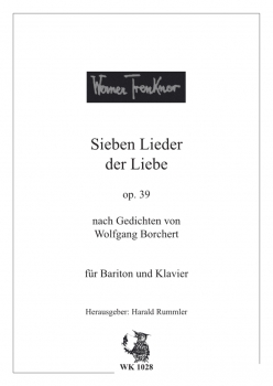 Sieben Lieder der Liebe op. 39 - Zyklus für Bariton und Klavier