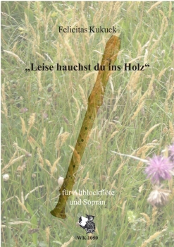 Leise hauchst du ins Holz - Lied für Sopran und Altblockflöte