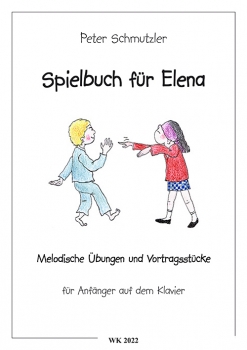 Spielbuch für Elena - Melodische Übungen und Vortragsstücke