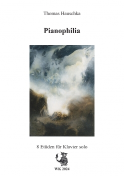 Pianophilia - Acht Etüden für Klavier solo