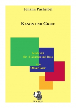 Kanon und Gigue - gesetzt für vier Gitarren und Bass von Oliver Gier