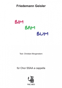 Morgenstern, Christian: Bim, Bam, Bum für SSAA