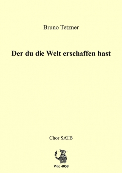 Der du die Welt erschaffen hast - Chor SATB a cappella