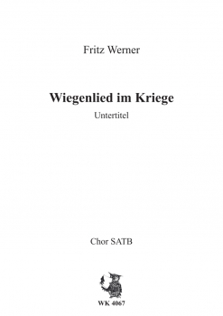 Wiegenlied im Kriege - Chor SATB a cappella