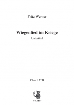 Wiegenlied im Kriege - Chor SATB a cappella