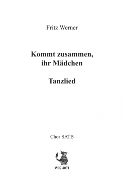 Tanzlied (Kommt zusammen, ihr Mädchen) - Chor SATB a cappella