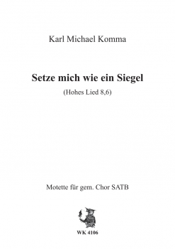 Setze mich wie ein Siegel auf Dein Herz - Chor SATB a cappella