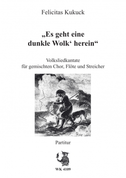 Volksliedkantate f. 3st. gem. Chor u. Streicher über "Es geht eine dunkle Wolk herein"