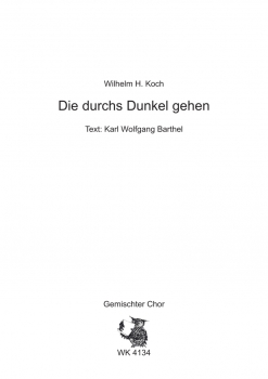 Die durchs Dunkel gehen - für Chor SATB a cappella