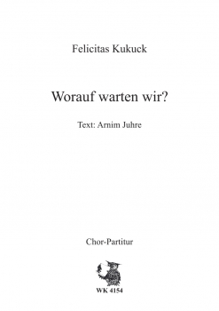 Worauf warten wir - für Chor SATB a cappella