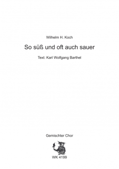 So süß und oft auch sauer - für Chor SATB a cappella