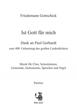 Ist Gott für mich - Paul Gerhardt Kantate für Chor, Sprecher und Kammerorchester