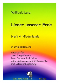 Lieder dieser Erde - Heft 4 - Niederlande - für 2st. Gesang oder 2 Blockflöten