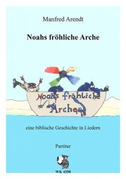 Noahs fröhliche Arche - Singspiel für Kinder