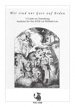 Wir sind nur Gast auf Erden - Liederbuch zur Totenehrung - SATB