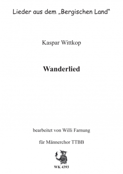 Wittkop, Kaspar - Wanderlied - für Männerchor TTBB