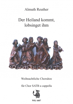 Der Heiland kommt, lobsinget ihm - Weihnachtslieder für Chor SATB a cappella