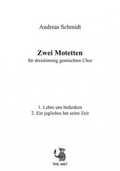 Zwei Motetten für dreistimmig gemischten Chor a cappella