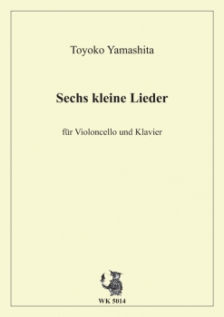 Sechs kleine Lieder für Violoncello und Klavier