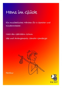 Hans im Glück  - Musikalisches Märchen für 3 Sprecher und Kinderorchester