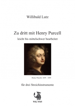 Zu dritt mit Henry Purcell - für drei Streichinstrumente