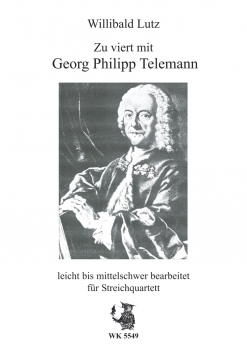 Zu viert mit Georg Philipp Telemann - leicht bis mittelschwer für Streichquartett