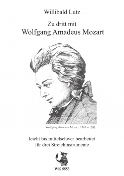 Zu dritt mit Wolfgang Amadeus Mozart - Heft 1 - für drei Streicher