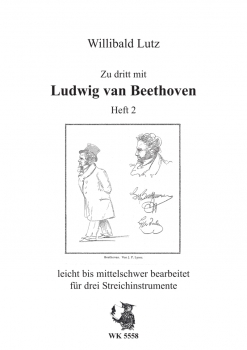 Zu dritt mit Ludwig van Beethoven - Heft 2 - für 3 Streichinstrumente