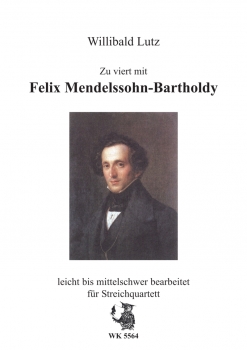 Zu viert mit Felix Mendelssohn-Bartholdy - für Streich-Quartett