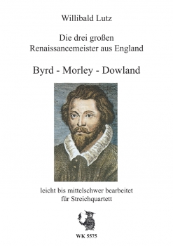 Die drei großen Renaissancemeister aus England - Byrd, Morley und Dowland