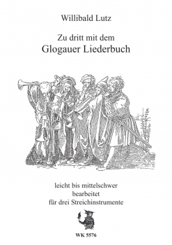 Zu dritt mit dem Glogauer Liederbuch - Streicherterzett