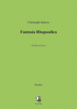 Fantasia Rhapsodica - für großes Blasorchester - Partitur