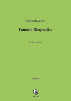 Fantasia Rhapsodica - für großes Blasorchester - Partitur