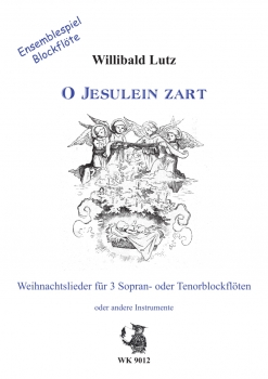 O Jesulein zart - Weihnachtslieder für 3 C-Blockflöten, Heft 3