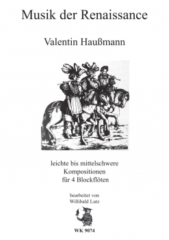 Musik der Renaissance: Valentin Haußmann - für vier Blockflöten