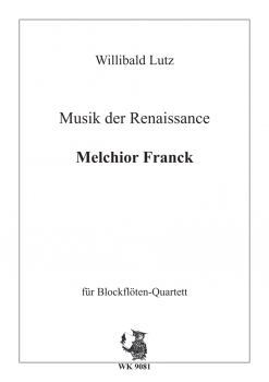 Musik der Barockzeit: Melchior Franck - für vier Blockflöten in variabler Besetzung