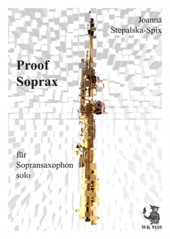 Proof Soprax - für Sopransaxophon solo
