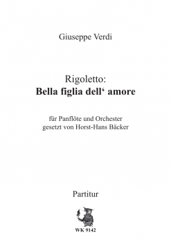 Verdi, Giuseppe: Rigoletto: Bella figlia dell' amore - für Panflöte und Orchester