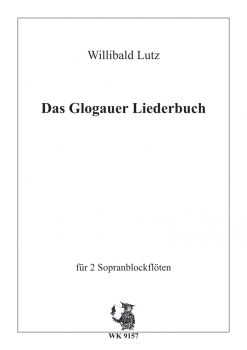 Das Glogauer Liederbuch - für 2 Sopran-Blockflöten