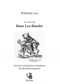 Zu viert mit Hans Leo Hassler - für Blockflötenquartett