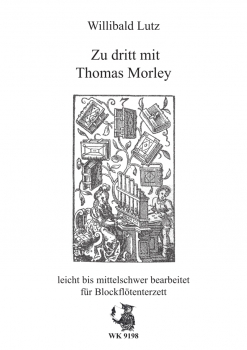 Zu dritt mit Thomas Morley - für drei Blockflöten