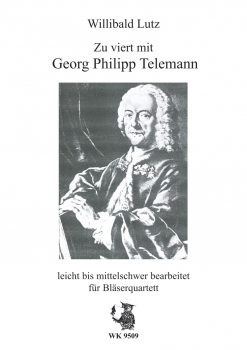 Zu viert mit Georg Philipp Telemann - für Bläser Quartett