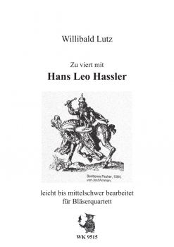 Zu viert mit Hans Leo Hassler - für Bläserquartett