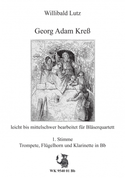 Georg Adam Kreß - für Bläser-Quartett - 1. Stimme - Trompete, Flügelhorn, Klarinette in Bb