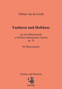 Locht, Tobias van de - Fanfaren und Hoftänze für Blasorchester