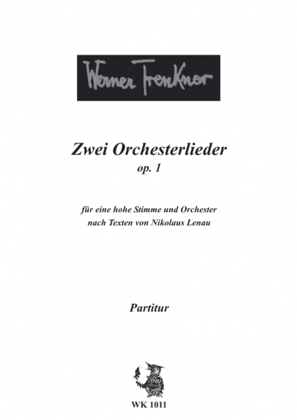 Zwei Orchesterlieder für eine hohe Stimme und Orchester, Partitur