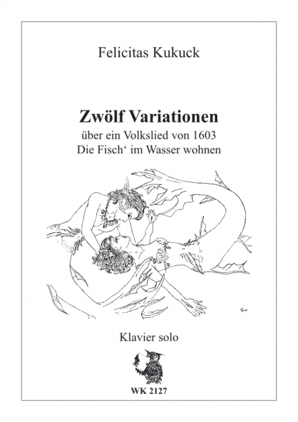 Zwölf Variationen über ein Volkslied von 1603 - Die Fisch im Wasser wohnen - Klavier solo