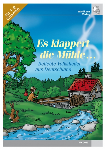 Es klappert die Mühle... - Deutsche Volkslieder für 1 - 2 Gitarren